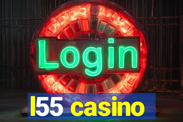 l55 casino